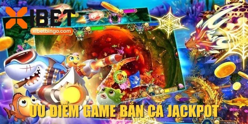 Bắn cá jackpot Lợi ích khi chơi bắn cá jackpot tại Fun88