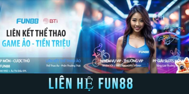 Liên Hệ Fun88 Mẹo khi liên hệ Fun88 để nhận hỗ trợ nhanh