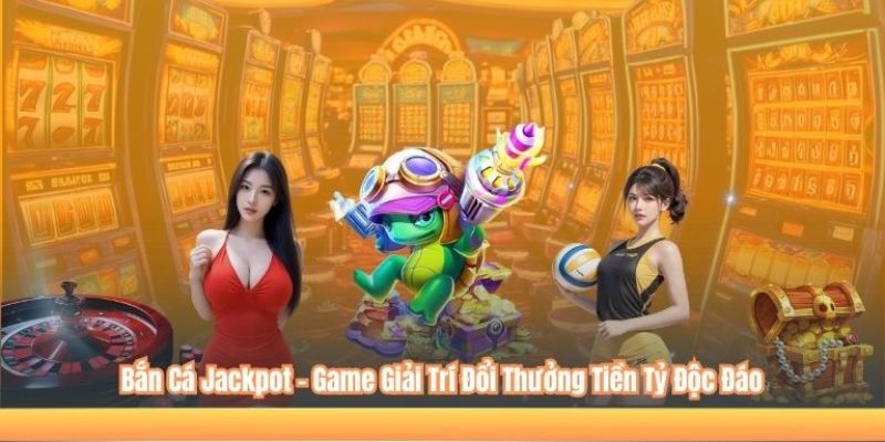 Bắn cá jackpot Tại sao bắn cá jackpot tại Fun88 lại hấp dẫn người chơi?