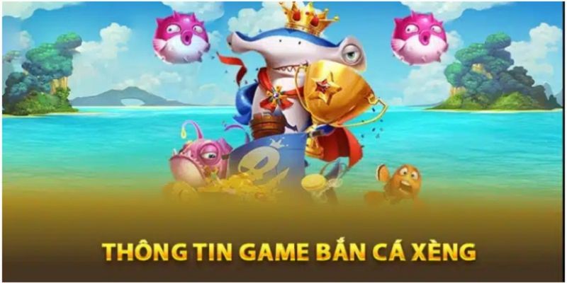 Tìm hiểu cơ chế và cách chơi Bắn cá xèng đổi thưởng